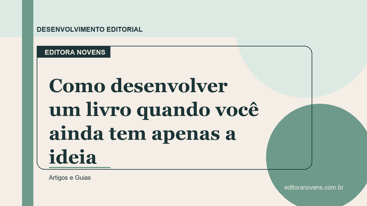 Como desenvolver um livro quando você ainda tem apenas a ideia